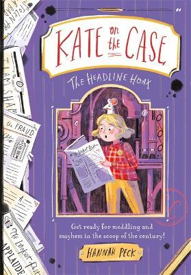Kate on the Case: The Headline Hoax (Kate on the Case 3) - Hannah Peck - cover
