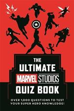 The Ultimate Marvel Studios Quiz Book: Over 1000 questions to test your Super Hero knowledge!