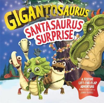 Gigantosaurus - Santasaurus Surprise: A Christmas lift-the-flap dinosaur adventure - Cyber Group Studios - cover