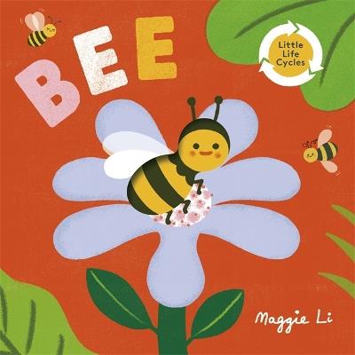 Little Life Cycles: Bee - Maggie Li - cover