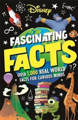 Disney Fascinating Facts: Over 1,000 real-world facts for curious minds - Walt Disney - cover