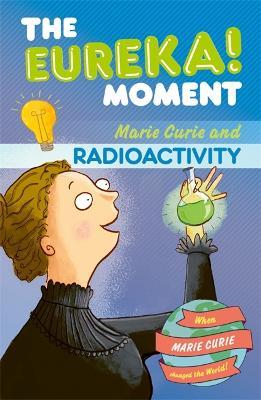 The Eureka! Moment: Radioactivity - Ian Graham - cover