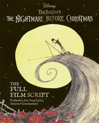 Disney Tim Burton's The Nightmare Before Christmas: The Full Film Script: With stunning production art, director's commentary and song lyrics - cover