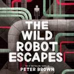 The Wild Robot Escapes (The Wild Robot 2)