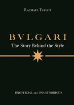 Bulgari: The Story Behind the Style