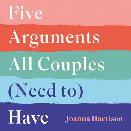 Five Arguments All Couples (Need To) Have