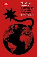 The World in Conflict: Understanding the world's troublespots - John Andrews - cover