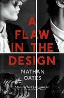 A Flaw in the Design: 'a psychological thriller par excellence' Guardian - Nathan Oates - cover