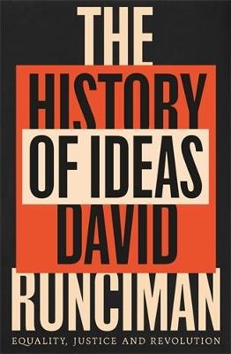 The History of Ideas: Equality, Justice and Revolution - David Runciman - cover