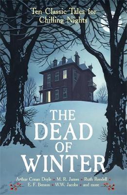 The Dead of Winter: Ten Classic Tales for Chilling Nights - Various - cover