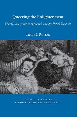 Queering the Enlightenment: Kinship and gender in eighteenth-century French literature - Tracy Rutler - cover