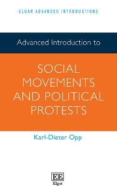 Advanced Introduction to Social Movements and Political Protests - Karl-Dieter Opp - cover