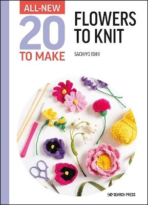 All-New Twenty to Make: Flowers to Knit - Sachiyo Ishii - cover