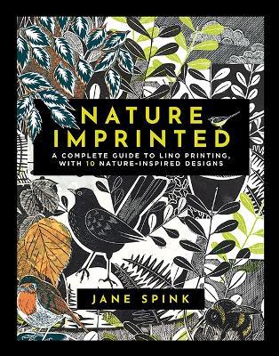 Nature Imprinted: A Complete Guide to Lino Printing, with 10 Nature-Inspired Designs - Jane Spink - cover