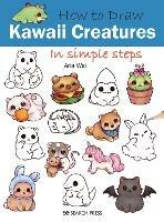 How to Draw: Kawaii Creatures: In Simple Steps - Aria Wei - cover