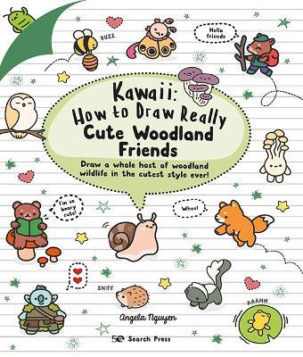 Kawaii: How to Draw Really Cute Woodland Friends - Angela Nguyen - cover