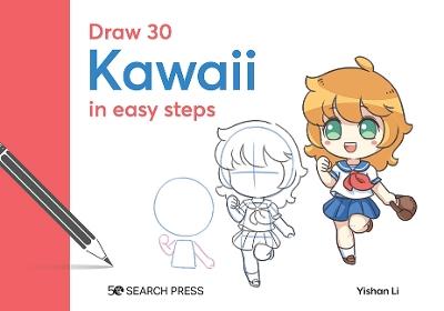 Draw 30: Kawaii: In Easy Steps - Yishan Li - cover