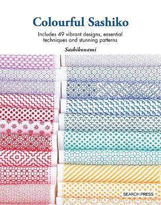 Colourful Sashiko: Includes 49 Vibrant Designs, Essential Techniques and Stunning Patterns - Sashikonami - cover