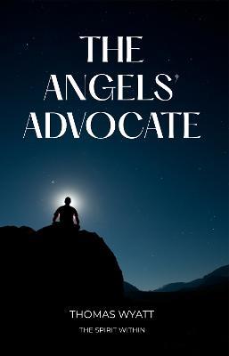 The Angels' Advocate: The Spirit Within - Thomas Wyatt - cover