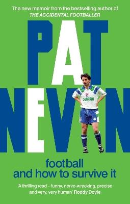 Football And How To Survive It - Pat Nevin - cover