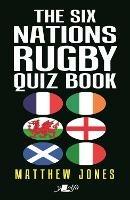 Six Nations Rugby Quiz Book, The