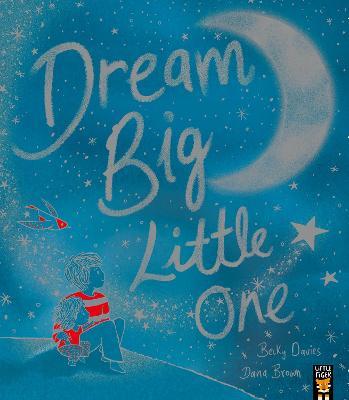 Dream Big, Little One - Becky Davies - cover