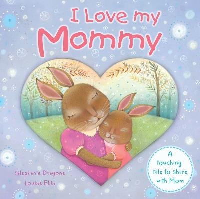 I Love My Mommy - Stephanie Dragone - cover