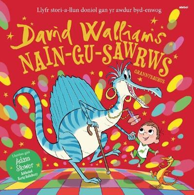 Nain-Gu-Sawrws / Grannysaurus - David Walliams - cover