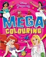 Disney Princess: Mega Colouring - Walt Disney - cover