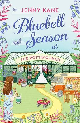 Bluebell Season at The Potting Shed: A totally heart-warming and uplifting spring read! - Jenny Kane - cover