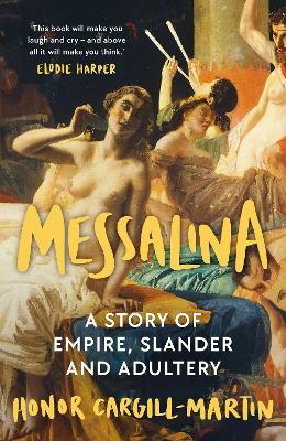 Messalina: The Life and Times of Rome’s Most Scandalous Empress - Honor Cargill-Martin - cover