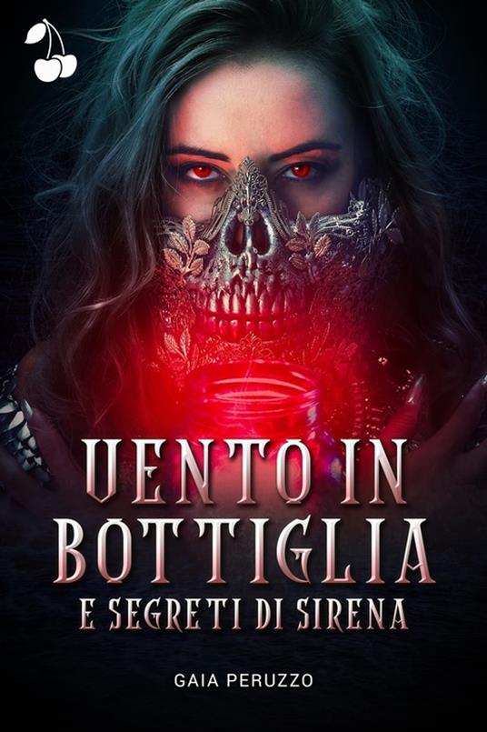 Vento in bottiglia e segreti di sirena - Gaia Peruzzo - ebook