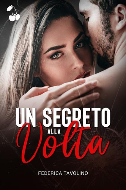 Un segreto alla volta - Federica Tavolino - ebook