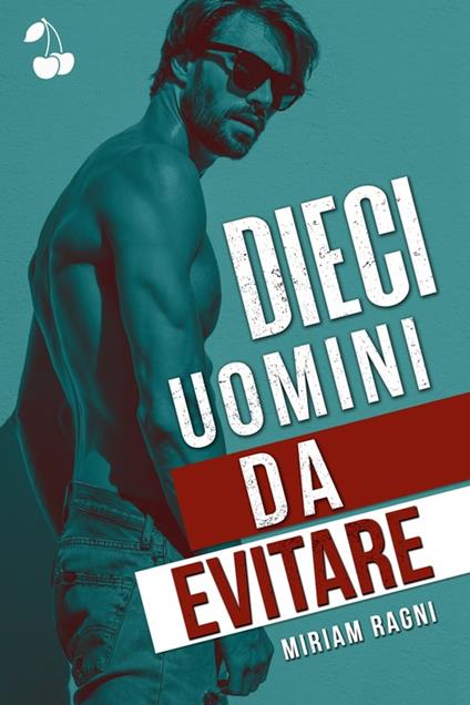 Dieci uomini da evitare - Miriam Ragni - ebook