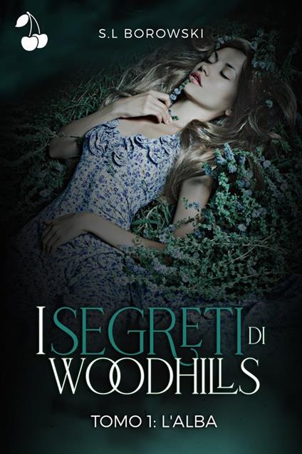 I segreti di Woodhills Tomo I - S. L. Borowski - ebook