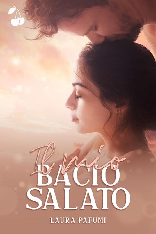 Il mio bacio salato - Laura Pafumi - ebook