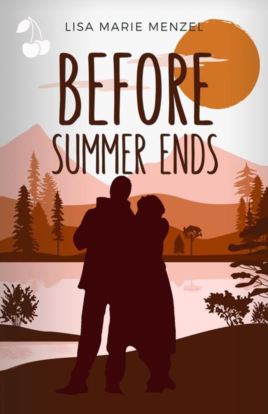 Before Summer Ends - Lisa Marie Menzel - ebook