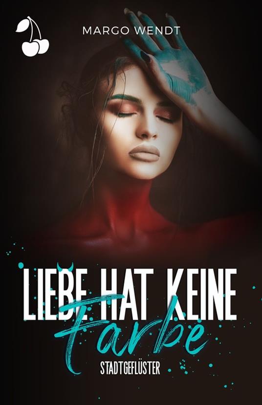 Liebe hat keine Farbe - Margo Wendt - ebook