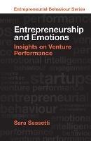 Entrepreneurship and Emotions: Insights on Venture Performance - Sara Sassetti - cover