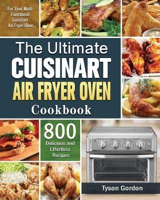 The Ultimate Cuisinart Air Fryer Oven Cookbook - Tyson Gordon - cover