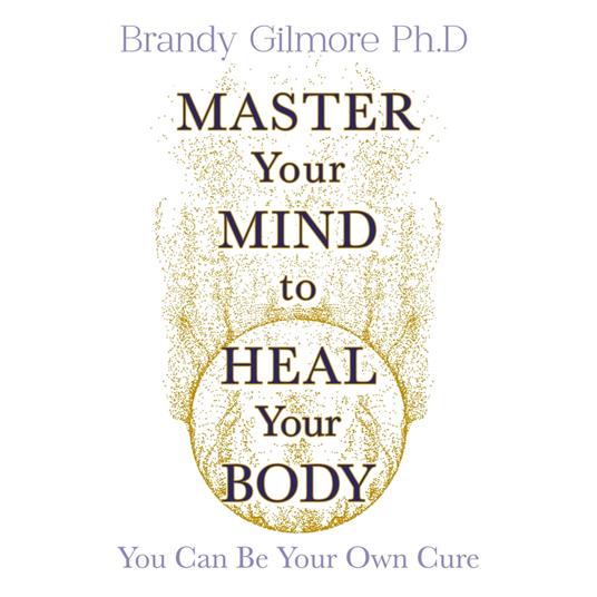 Master Your Mind and Energy to Heal Your Body - Gillmore, Brandy -  Audiolibro in inglese | IBS