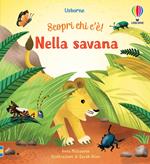 Nella savana. Scopri chi c'è! Ediz. a colori