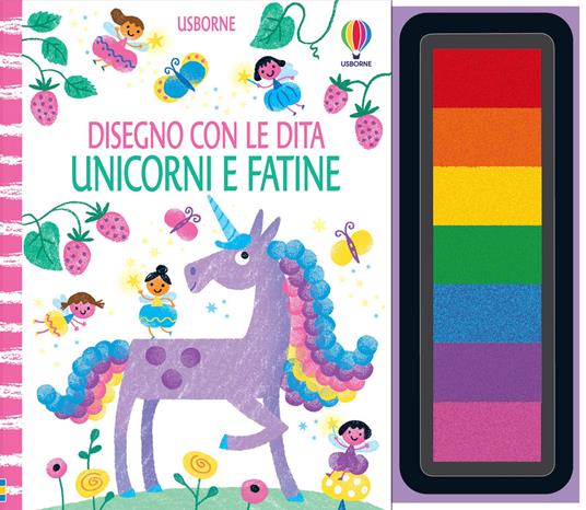 Unicorni e fatine. Ediz. a colori. Ediz. a spirale. Con 7 tamponi inchiostrati - Fiona Watt - copertina