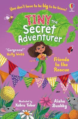 Tiny the Secret Adventurer: Friends to the Rescue - Aisha Bushby - cover