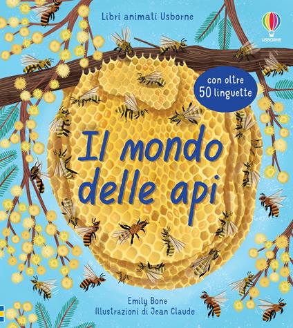 Il mondo delle api. Ediz. a colori - Emily Bone - copertina