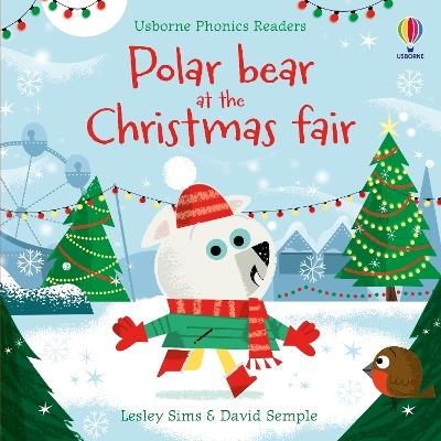 Polar Bear at the Christmas Fair - Lesley Sims - cover