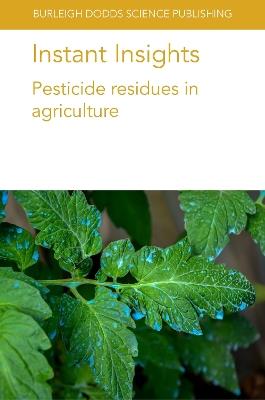 Instant Insights: Pesticide Residues in Agriculture - Linda J. Thomson,Ary A. Hoffmann,Keith Tyrell - cover