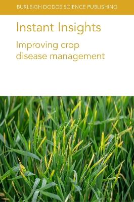 Instant Insights: Improving Crop Disease Management - T. K. Turkington,K. Xi,H. R. Kutcher - cover