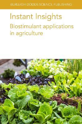 Instant Insights: Biostimulant Applications in Agriculture - Paolo Bonini,Veronica Cirino,Helene Reynaud - cover