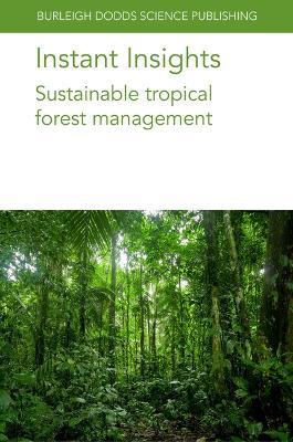 Instant Insights: Sustainable Tropical Forest Management - Patrick D. Hardcastle,Alice Muchugi,Sammy Muraguri - cover